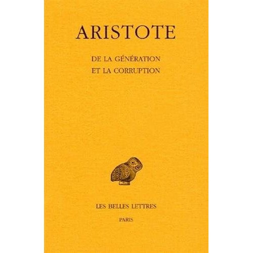 De la génération et la corruption. Edition bilingue français-grec ancien