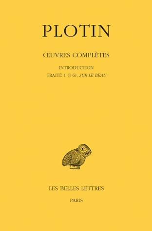 Oeuvres complètes. Tome 1, Volume 1, Introduction, Traité 1 (16), sur le Beau, Edition bilingue fran