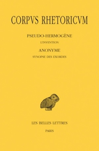 Corpus rhetoricum. Tome 3, Parties 1 et 2, L'Invention ; Synopse des Exordes ; Scolies au traité Sur