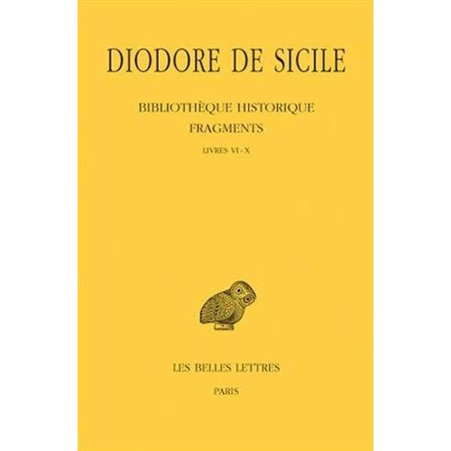 Bibliothèque historique. Fragments Tome 1 Livres VI-X, Edition bilingue français-grec ancien