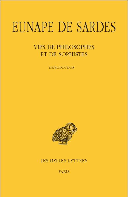 Vies de philosophes et de sophistes. 2 volumes : Tome 1, Introduction et prosographie ; Tome 2, Text