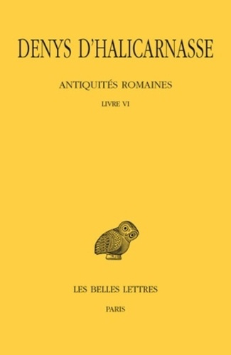 Antiquités romaines. Tome 6 Livre VI, Edition bilingue français-grec ancien