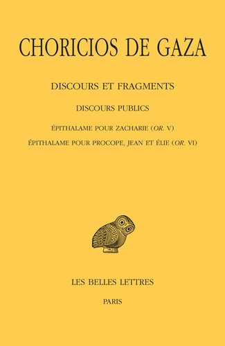 Discours et fragments. Tome 2, 3e partie, Discours publics : Epithalame pour Zacharie (OR. V) ; Epit