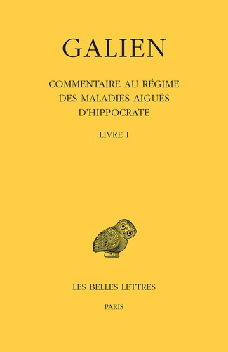 Oeuvres. Tome 9 Livre I, Commentaire au régime des maladies aiguës d'Hippocrate, Edition bilingue fr