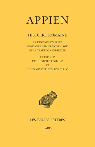 Histoire romaine. Tome 1, La destinée d'Appien pendant le haut Moyen Age et la tradition indirecte ;