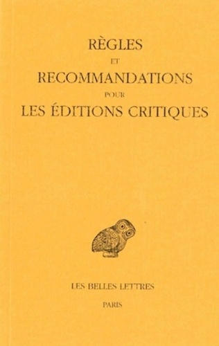 Règles et recommandations pour les éditions critiques. Série grecque, Edition bilingue français-grec