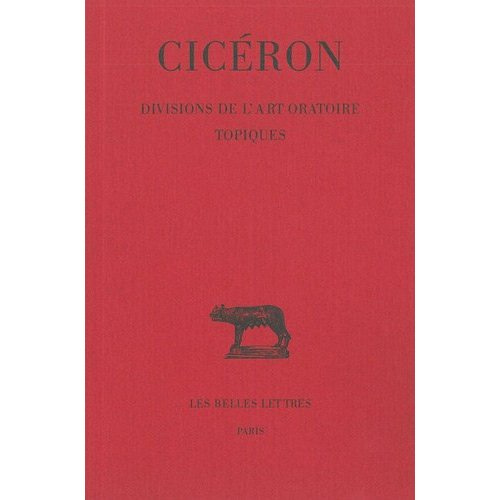 Divisions de l'art oratoire ; Topiques. Edition bilingue français-latin