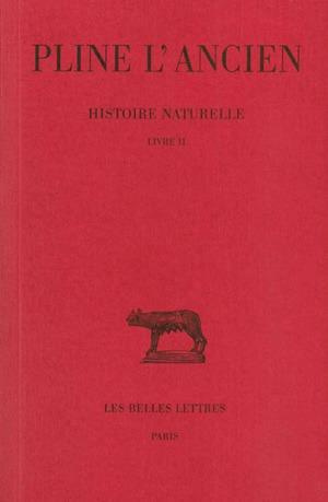 Histoire naturelle. Livre II, Edition bilingue français-latin