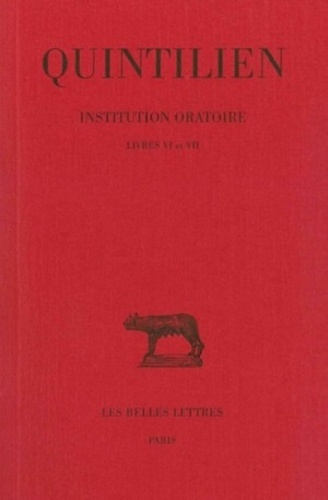 Institution oratoire . Tome 4, livres VI-VII
