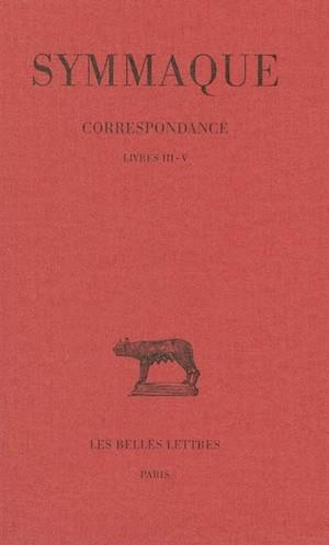 Correspondance. Tome 2, Livres III-V, Edition bilingue français-latin