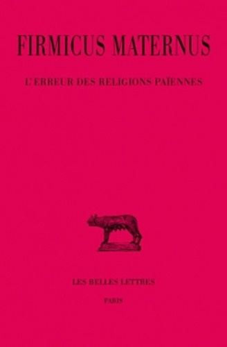 L'Erreur des religions païennes. Edition bilingue français-latin