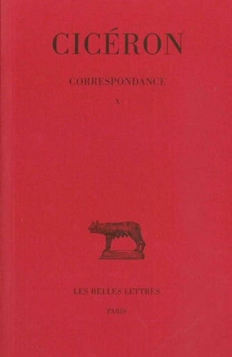 Correspondance / Cicéron Tome 10 : Correspondance