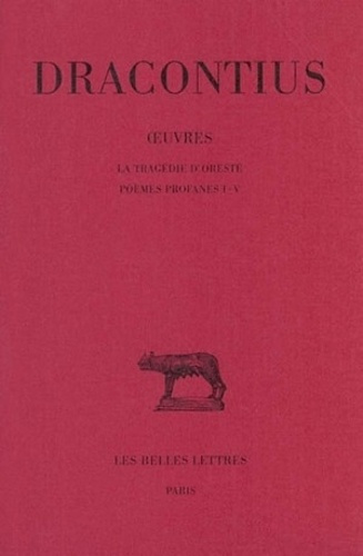 Oeuvres. Tome 3, La tragédie d'Oreste - Poèmes profanes I-V, Edition bilingue français-latin
