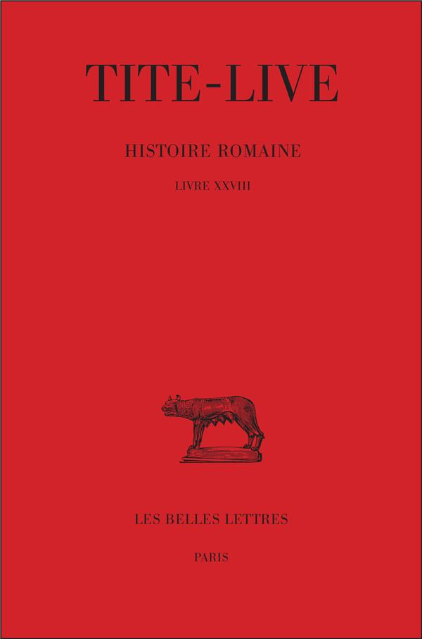 Histoire romaine. Tome 18, Livre XXVIII, Edition bilingue français-latin