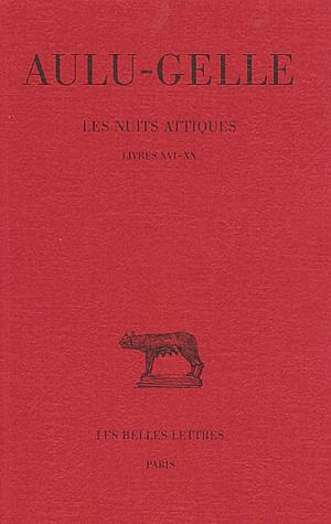Les nuits attiques. Tome 4, Livres XVI-XX, Edition bilingue français-latin