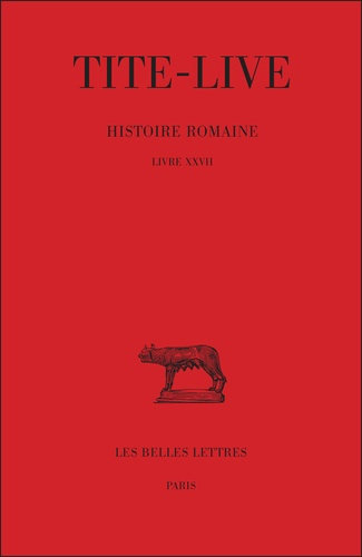 Histoire romaine. Tome 17 Livre XXVII, Edition bilingue français-latin