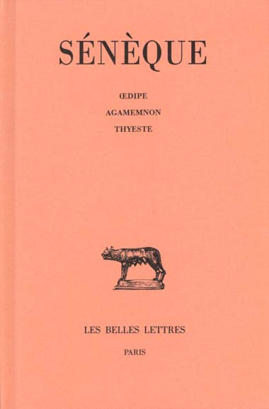 Tragédies, Tome 2. Oedipe, Agamemnon, Thyeste, Edition bilingue français-latin