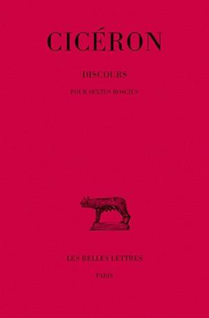 Discours pour Sextus Roscius. Tome 1, 2e Partie, Edition bilingue français-latin
