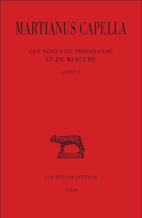 Les noces de Philologie et de Mercure. Tome 1, Livre I, Edition bilingue français-latin