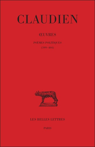 Oeuvres. Tome 3, Poèmes politiques (399-404), Edition bilingue français-latin