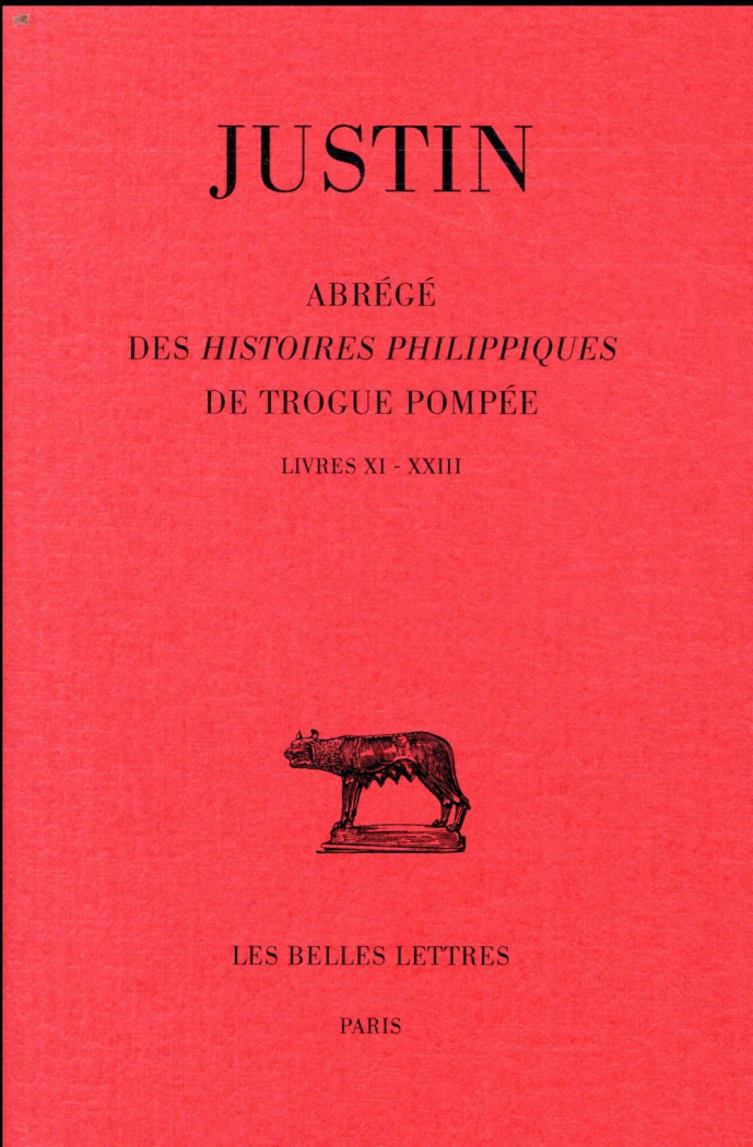 Abrégé des Histoires Philippiques de Trogue Pompée. Tome 2, Livres XI-XXIII, Edition bilingue frança