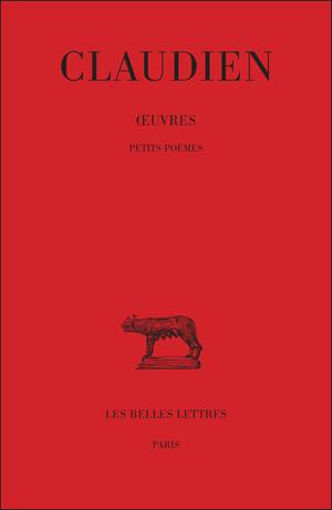 Oeuvres. Tome 4, Petits poèmes, Edition bilingue français-latin