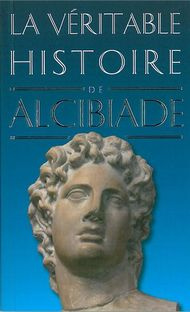 La véritable histoire d'Alcibiade