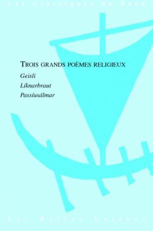 Trois grands poèmes religieux. Geisli, Liknarbraut, Passiusalmar