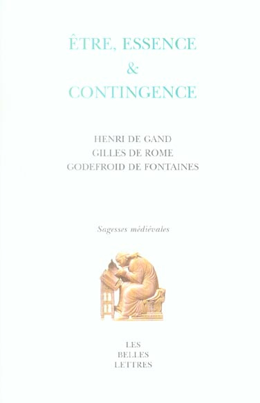 Etre, essence et contingence. Henri de Gand, Gilles de Rome, Godefroid de Fontaines