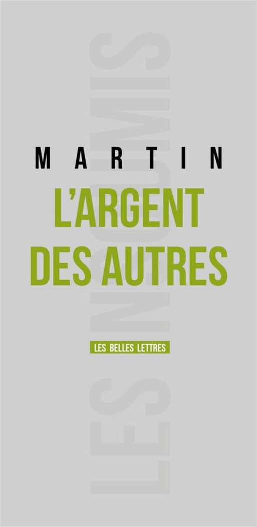 L'argent des autres. Comment nous sommes devenus des sociétés à irresponsabilité illimitée