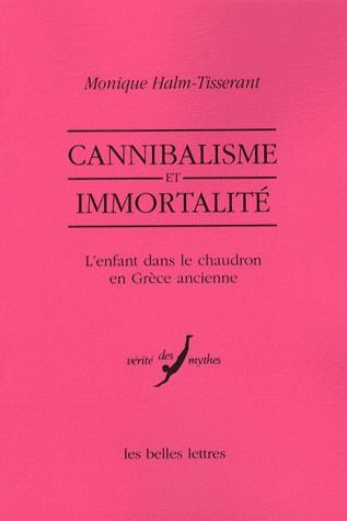Cannibalisme et immortalité. L'enfant dans le chaudron en Grèce ancienne