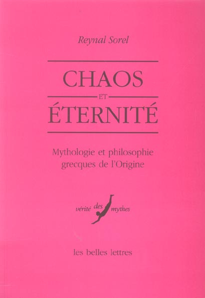 Chaos et éternité. Mythologie et philosophie grecques de l'origine