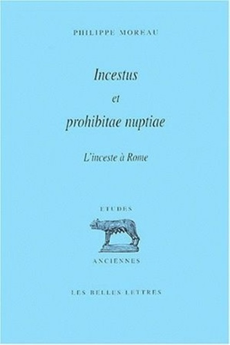 Incestus et prohibitae nuptiae. L'inceste à Rome