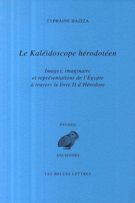 Le kaléidoscope hérodotéen. Images, imaginaire et représentations de l'Egypte à travers le livre II