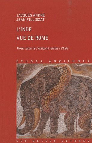 L'Inde vue de Rome. Textes latins de l'Antiquité relatifs à l'Inde