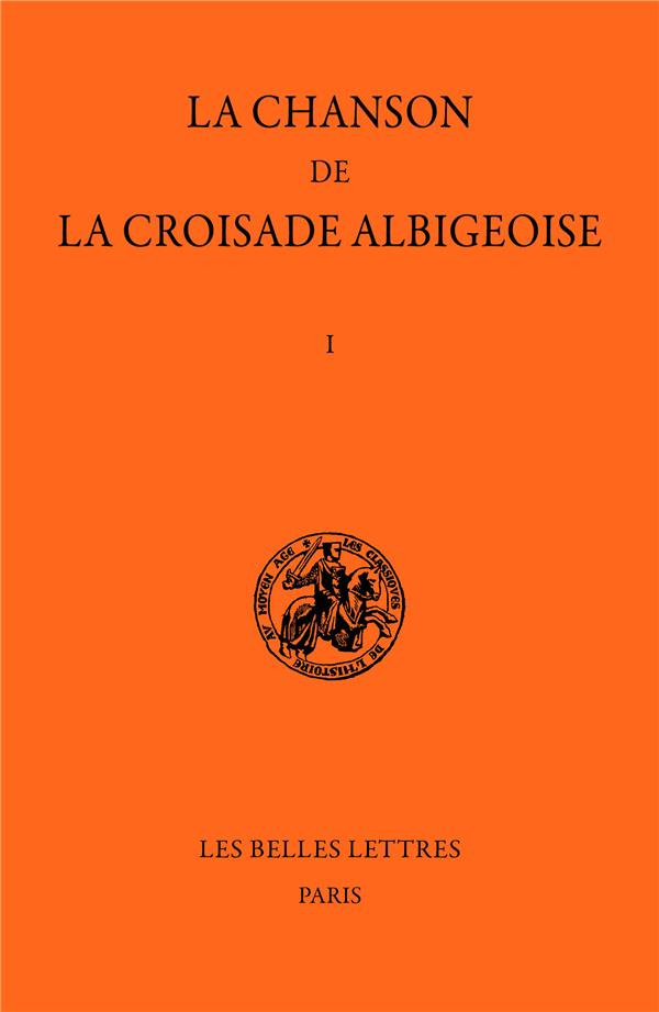 La chanson de la croisade albigeoise. Tome I, La Chanson de Guillaume de Tudèle