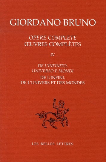 Oeuvres complètes. Tome 4, De l'infini, de l'univers et des mondes, Edition bilingue français-italie
