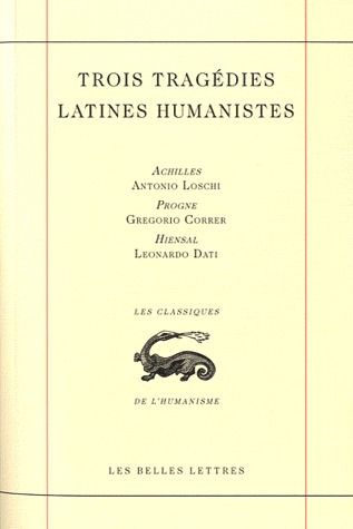 Trois tragédies latines humanistes