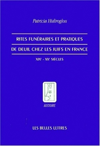 RITES FUNERAIRES ET PRATIQUES DE DEUIL CHEZ LES JUIFS EN FRANCE. XIXème-XXème siècles