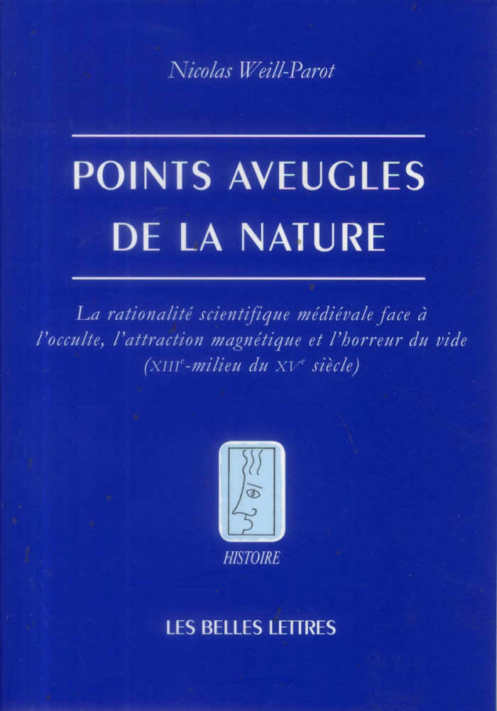 Points aveugles de la nature. La rationalité scientifique médiévale face à l'occulte, l'attraction m