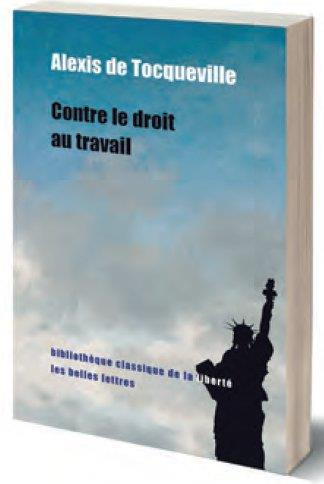 Contre le droit au travail. Discours prononcé par Alexis de Tocqueville à l'Assemblée constituante l