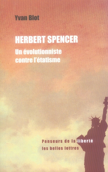 Herbert Spencer. Un évolutionniste contre l'étatisme