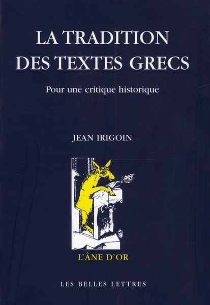 La tradition des textes grecs. Pour une critique historique