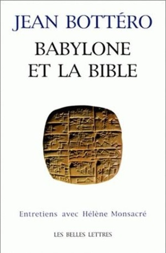 Babylone et la Bible. Entretiens avec Hélène Monsacré