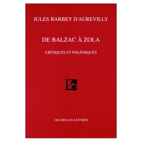 DE BALZAC A ZOLA. Critiques et polémiques