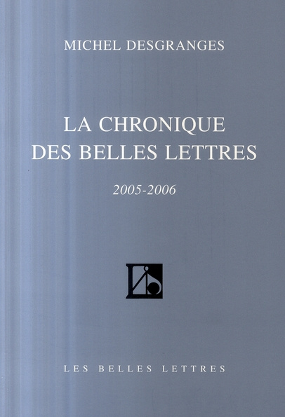 La Chronique des Belles Lettres. 2005-2006