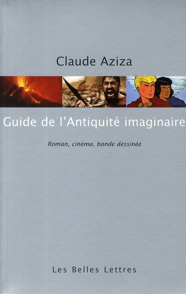 Guide de l'Antiquité imaginaire. Roman, cinéma, bande dessinée