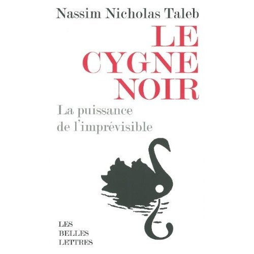Le cygne noir. La puissance de l'imprévisible