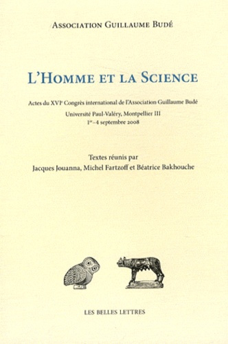 L'homme et la science. Actes du XVIe Congrès international de l'Association Guillaume Budé