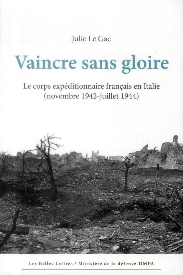 Vaincre sans gloire. Le corps expéditionnaire français en Italie (novembre 1942-juillet 1944)